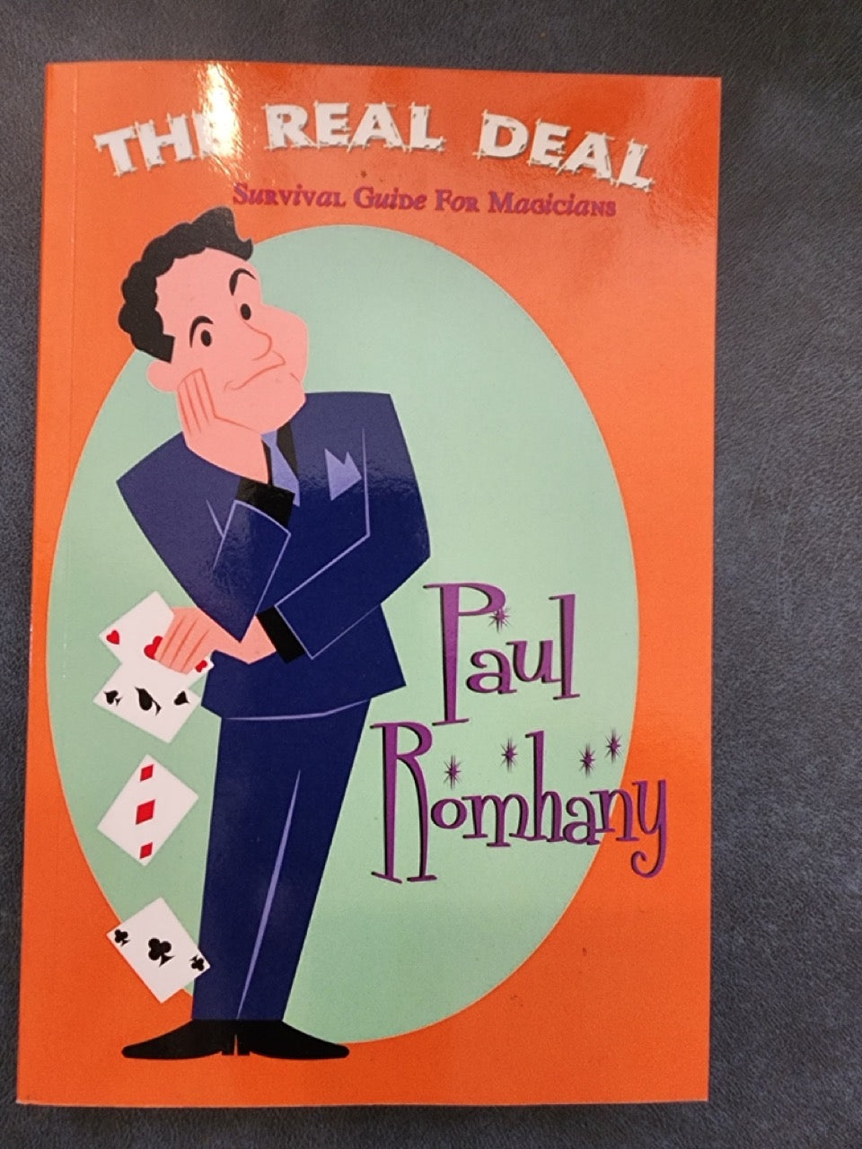 The Real Deal (Survival Guide for Magicians) - Paul Romhany