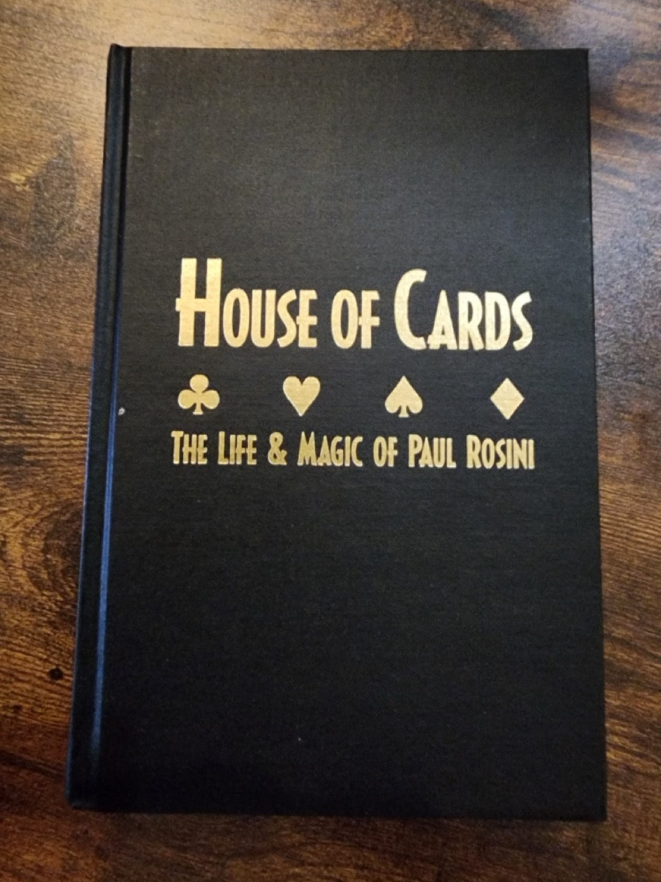 House of Cards The Life And Magic of Paul Rosini - Chuck Romano