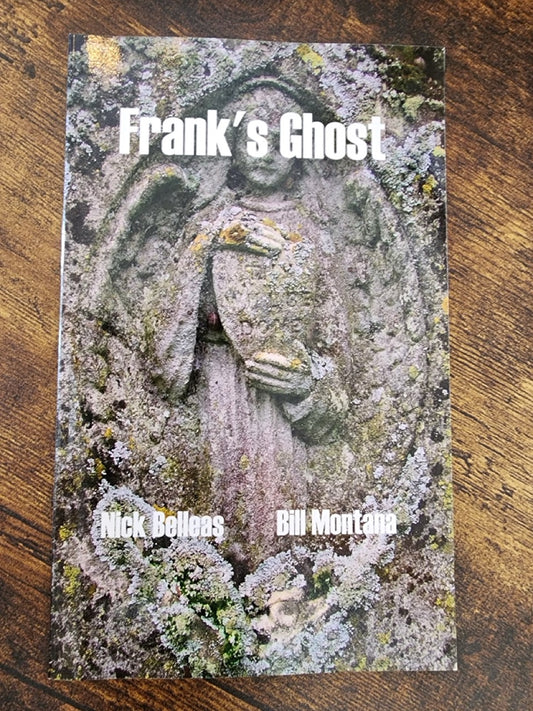 Frank's Ghost - Nick Belleas and Bill Montana