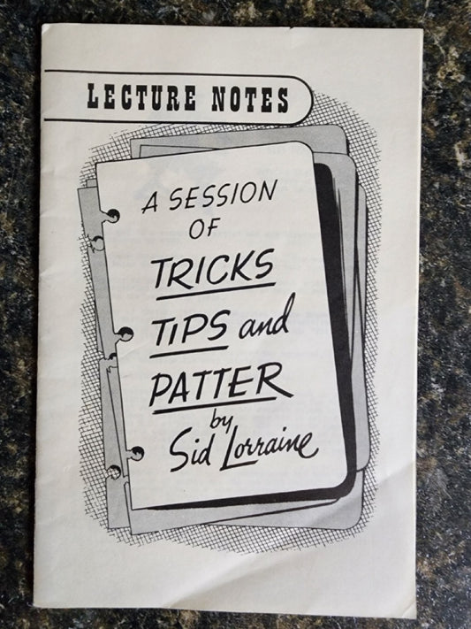 A Session of Tricks, Tops and Patter - Lecture Notes - Sid Lorraine