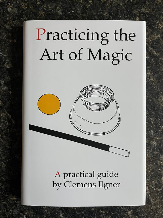 Practicing The Art of Magic - Clemens Ilgner