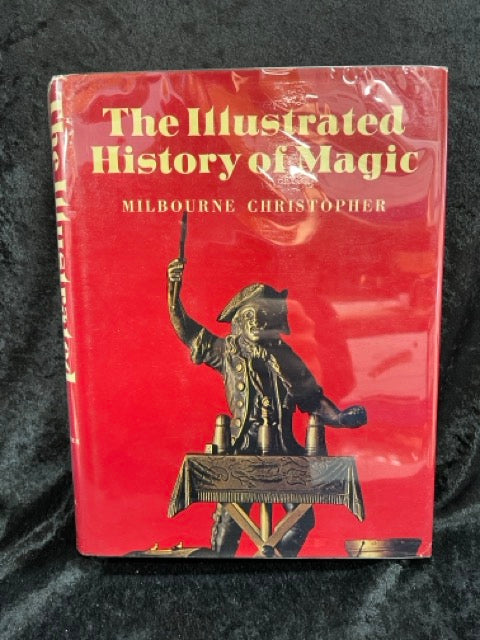 The Illustrated History of Magic - Milbourne Christopher