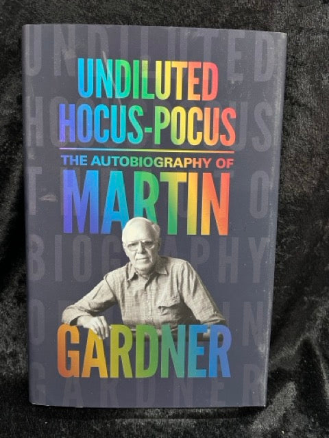 Undiluted Hocus-Pocus: The Autobiography of Martin Gardner