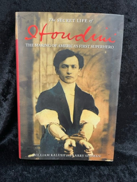 The Secret Life of Houdini - Kalush & Sloman (SIGNED Hardcover)