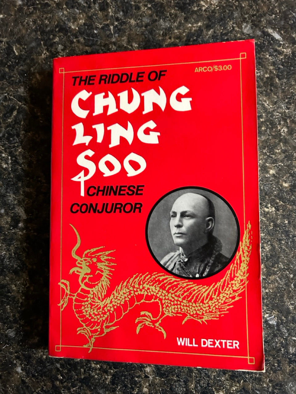 The Riddle of Chung Ling Soo - Will Dexter