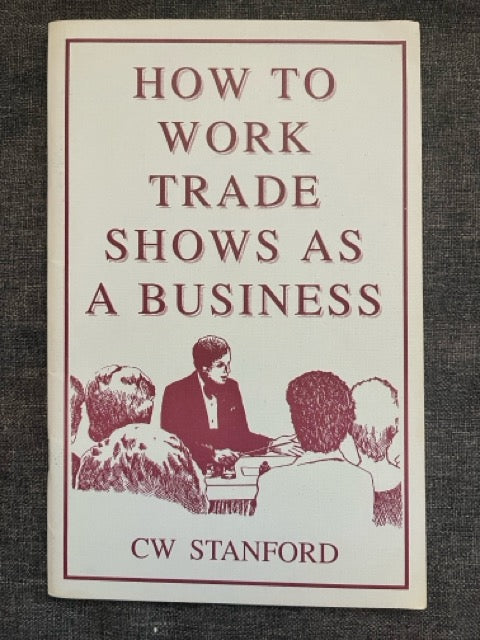 How To Work Trade Shows As A Business - CW Stanford