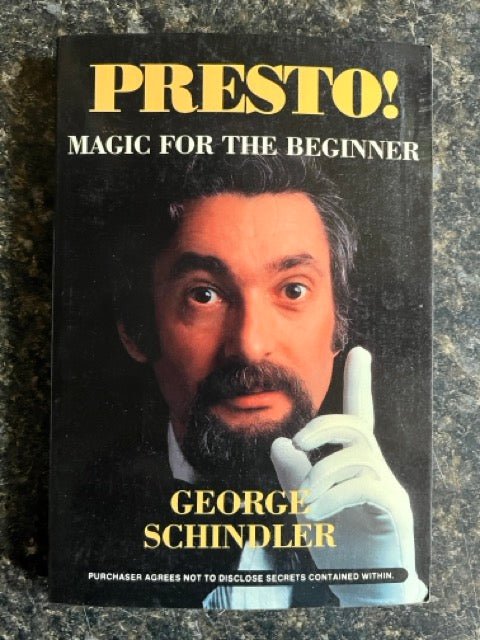 Presto! - Magic for the Beginner - George Schindler