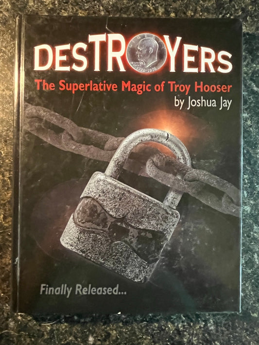 DesTROYers: The Superlative Magic of Troy Hooser - Joshua Jay