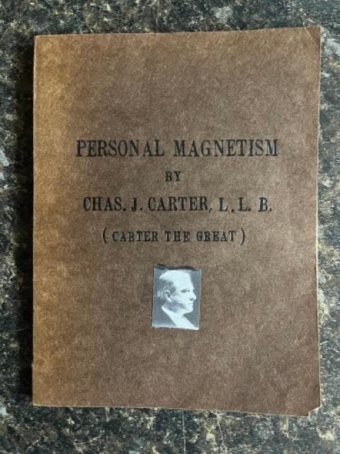 Personal Magnetism - Chas. J. Carter, L.L.B. (Carter the Great)