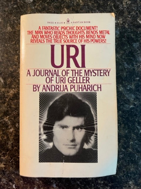 URI: A Journal of the Mystery of Uri Geller - Andrija Puharich