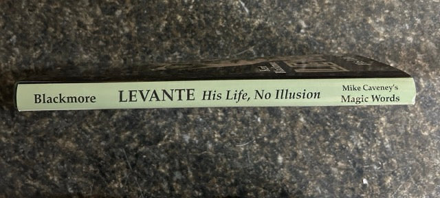 Levante: His Life, No Illusion - Kent Blackmore (#362)