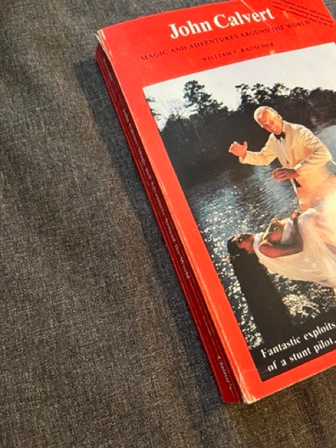 John Calvert, Magic & Adventures Around the World - William V Rauscher