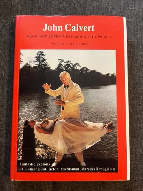 John Calvert, Magic & Adventures Around the World - William V Rauscher