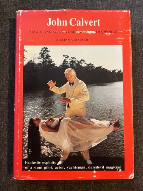 John Calvert, Magic & Adventures Around the World - William V Rauscher