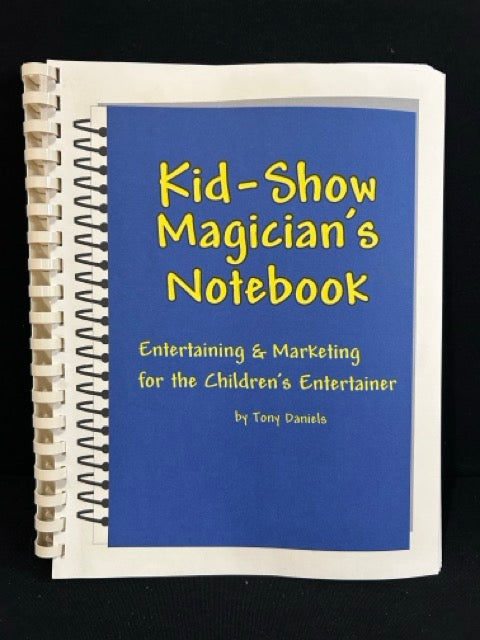 Kid-Show Magician's Notebook - Tony Daniels