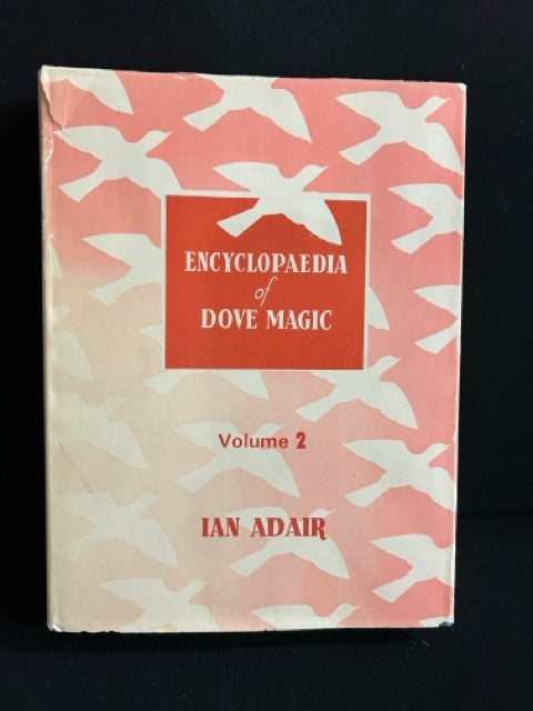 Encyclopaedia of Dove Magic Vol. 2 - Ian Adair (faded cover)