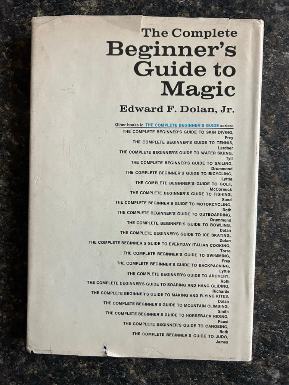 The Complete Beginner's Guide to Magic - Edward F. Dolan, Jr.