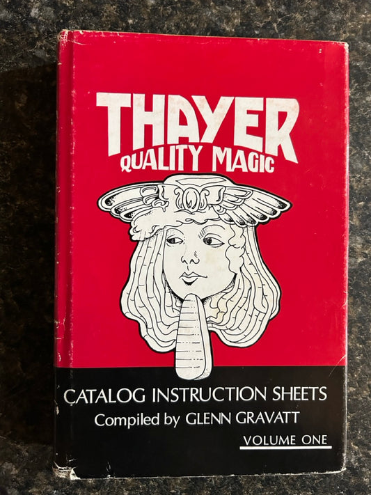 Thayer Quality Magic Catalog Instruction Sheets Volume 1, Glenn Gravatt