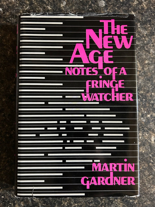 The New Age Notes of a Fringe Watcher - Martin Gardner