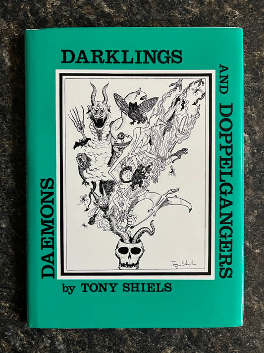 Daemons, Darklings and Doppelgangers - Tony Shiels (NEW Copy)