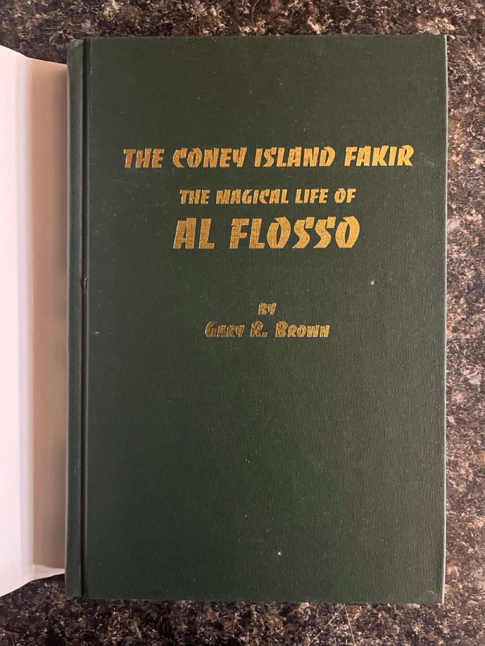 The Coney Island Fakir: The Magical Life of Al Flosso - Gary R. Brown