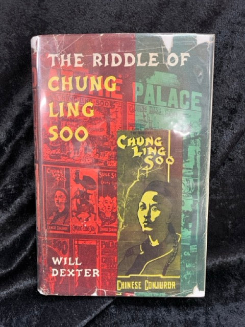 The Riddle of Chung Ling Soo - Will Dexter - Hardcover 1st ed.