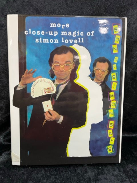 Son of Simon Says: More Close-Up Magic of Simon Lovell