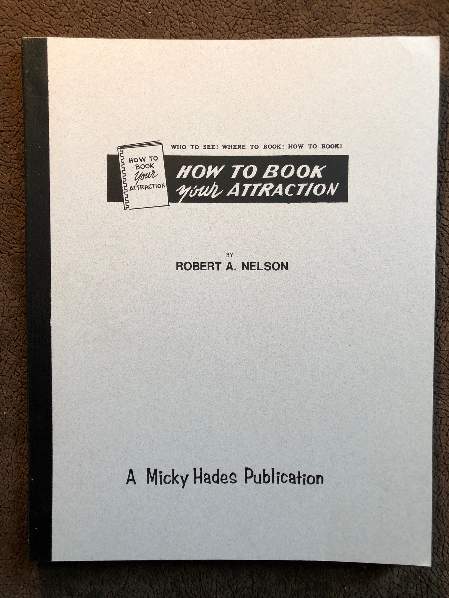 How To Book Your Attraction - Robert A. Nelson