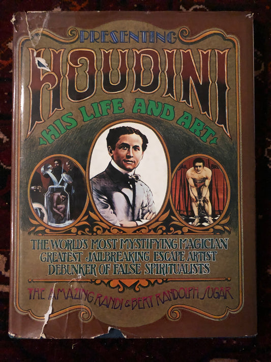 Presenting Houdini: His Life and Art - Amazing Randi & Bert Randolph Sugar