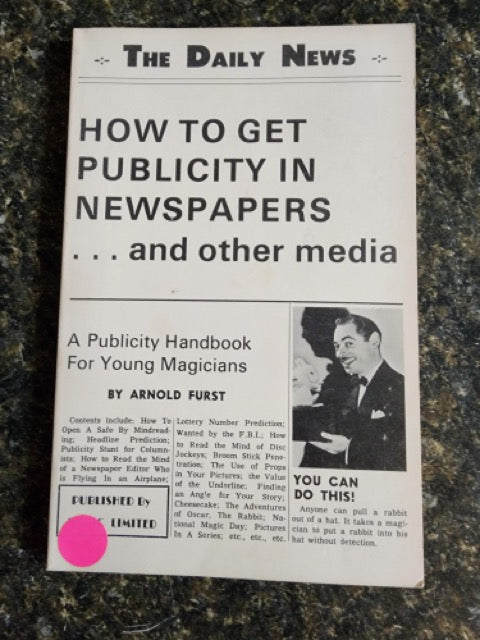 How to Get Publicity in Newspapers & Other Media - Arnold Furst