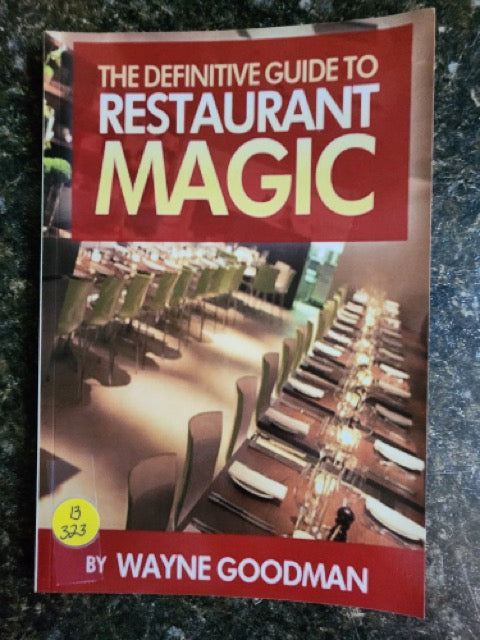 The Definitive Guide to Restaurant Magic - Wayne Goodman