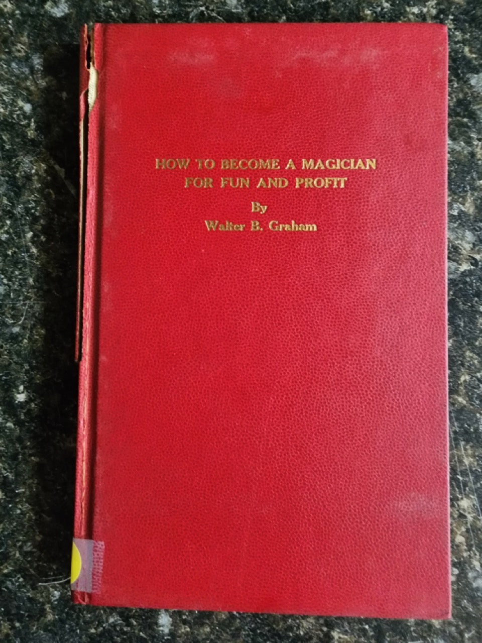 How To Become A Magician for Fun and Profit - Walter B. Graham