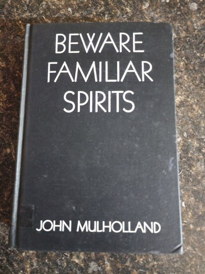 Beware Familiar Spirits - John Mulholland - SIGNED