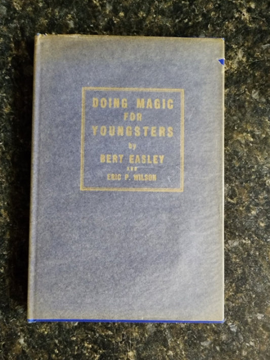 Doing Magic for Youngsters - Bert Easley & Eric P. Wilson