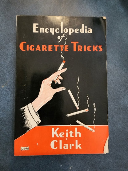 Encyclopedia of Cigarette Tricks - Keith Clark