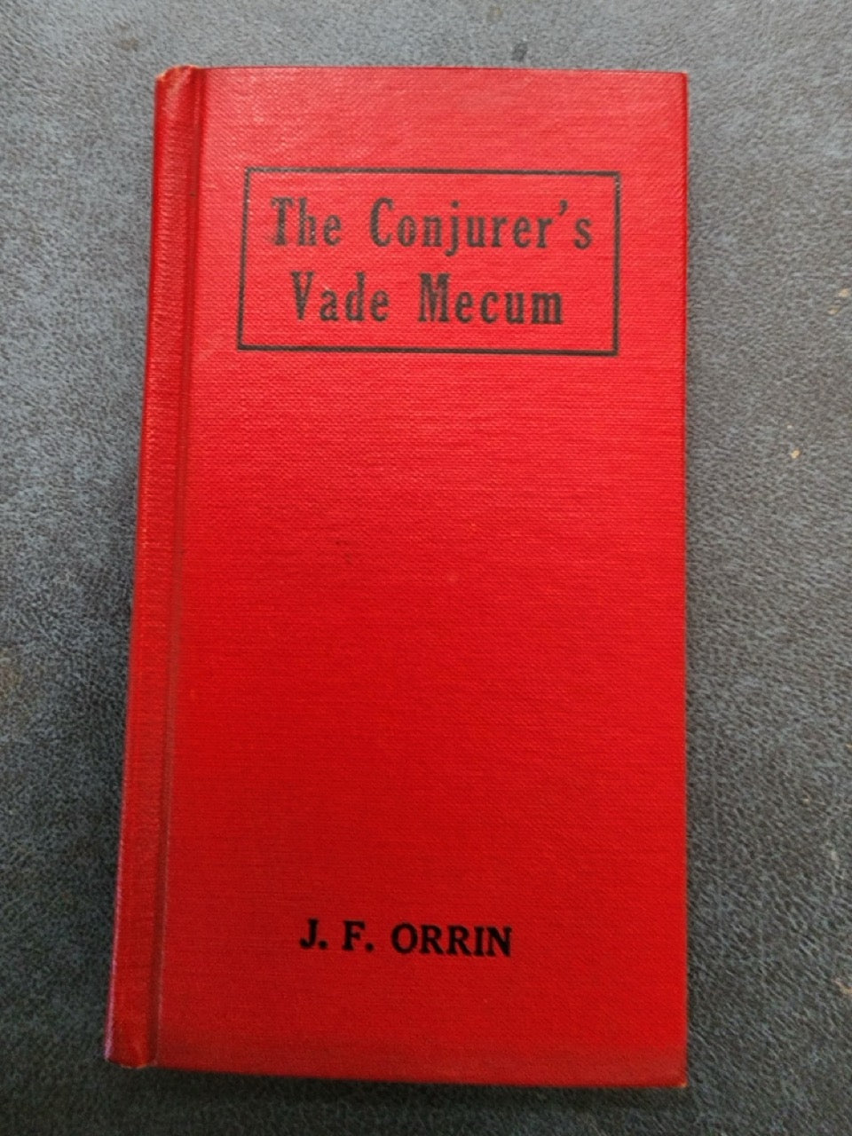 The Conjurer's Vade-Mecum - J.F. Orrin