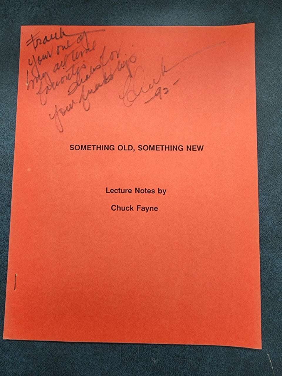 Something Old, Something New. Lecture Notes - Chuck Fayne - SIGNED