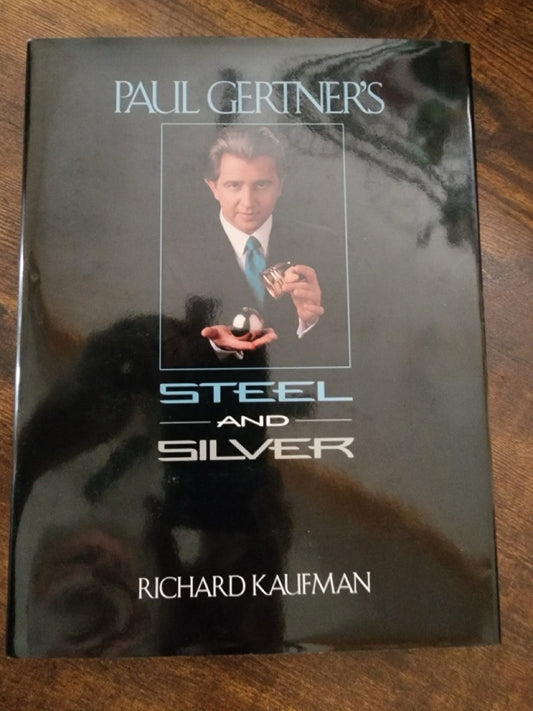 Paul Gertner's Steel And Silver - Richard Kaufman (SIGNED)