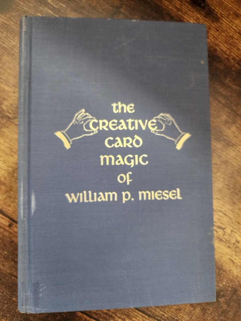 The Creative Card Magic of William P. Miesel (Signed)