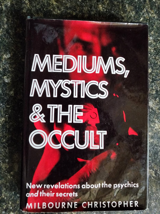 Mediums, Mystics & the Occult - Milbourne Christopher