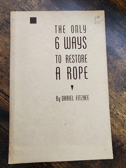 The Only 6 Ways To Restore a Rope - Dariel Fitzkee