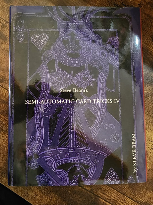 Semi-Automatic Card Tricks IV - Steve Beam