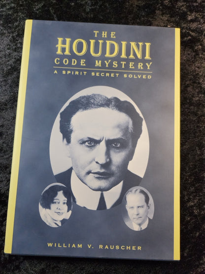 The Houdini Code Mystery: A Spirit Secret Solved - William V. Rauscher