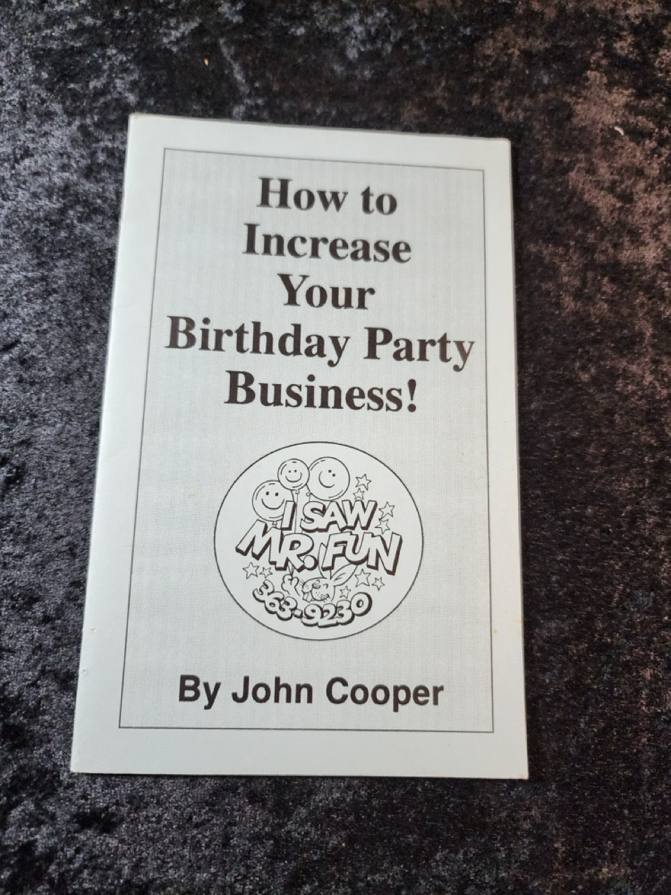 How To Increase Your Birthday Party Business! - John Cooper