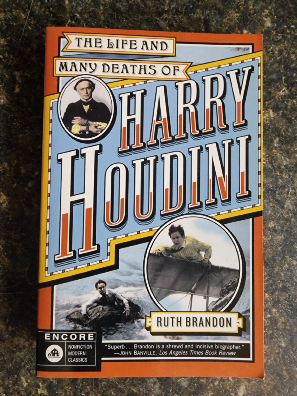 The Life & Many Deaths of Harry Houdini - Ruth Brandon