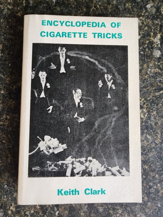 Encyclopedia Of Cigarette Tricks - Keith Clark (softcover)