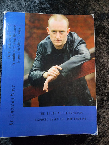 The Encyclopedia of Hypnotherapy, Stage Hypnosis & Complete Mind Therapy - Jonathan Royle