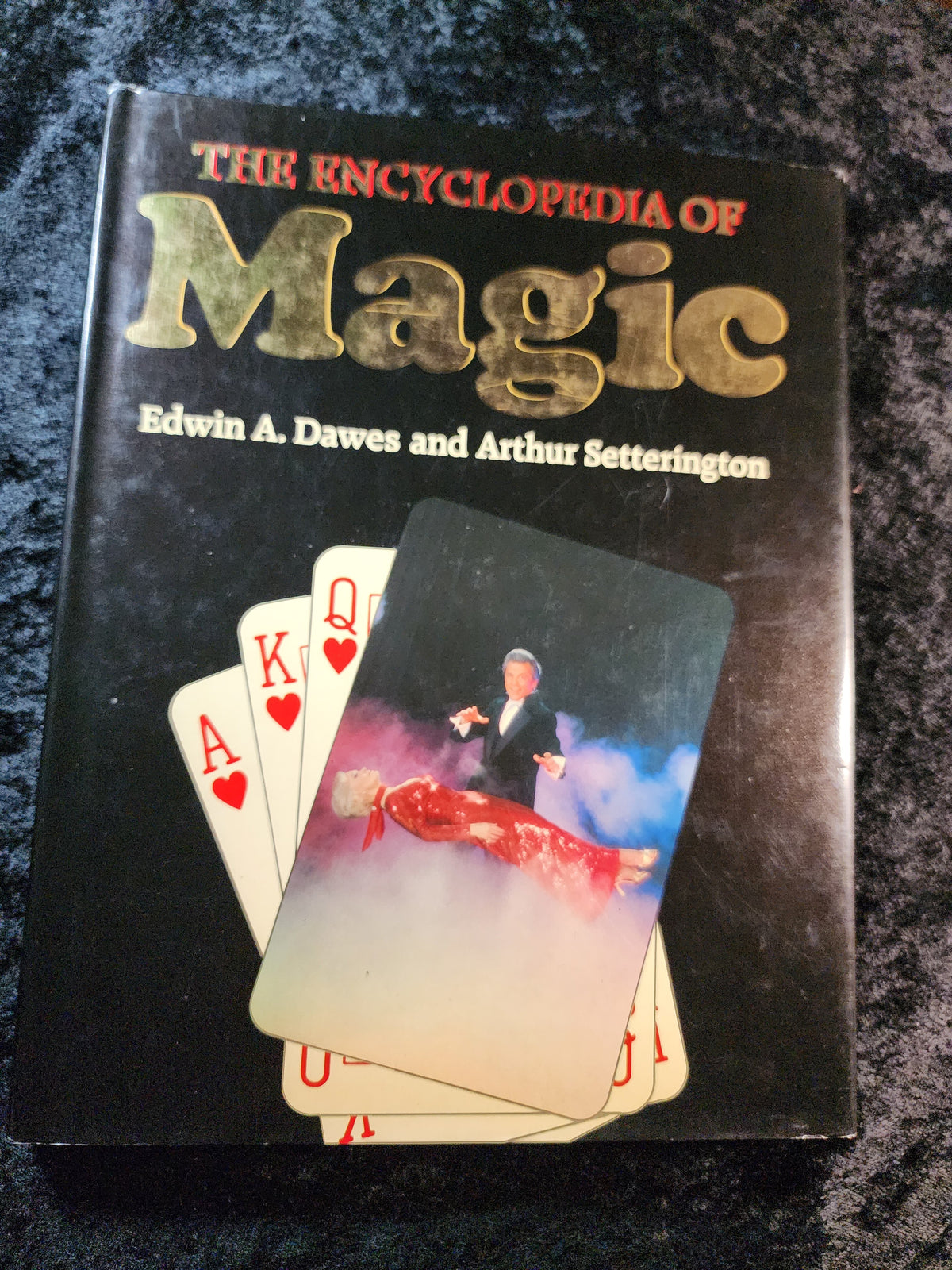 The Encyclopedia Of Magic - Edward A. Dawes and Arthur Setterington (HC)