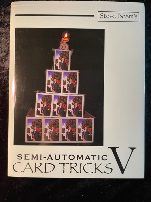 Semi-Automatic Card Tricks 5 - Steve Beam