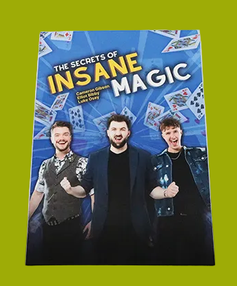 The Secrets of Insane Magic - Cameron Gibson, Elliot Bibby, Luke Osey